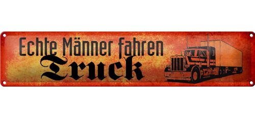 Blechschild Spruch 46x10cm echte Männer fahren Truck Dekoration