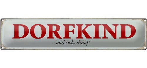 Blechschild Straßenschild 46x10cm Dorfkind und stolz drauf Dekoration