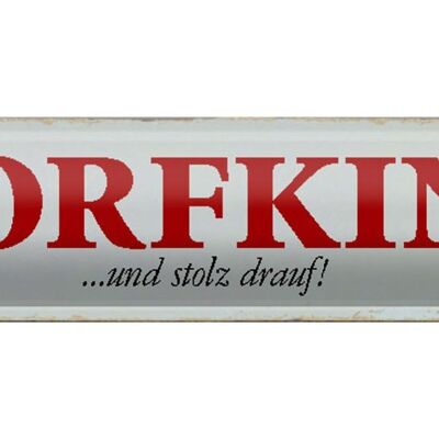 Blechschild Straßenschild 46x10cm Dorfkind und stolz drauf Dekoration