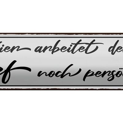 Blechschild Spruch 46x10cm hier arbeitet der Chef noch Dekoration