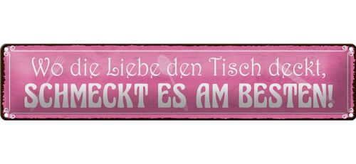 Blechschild Spruch 46x10cm wo Liebe schmeckt es am besten Dekoration