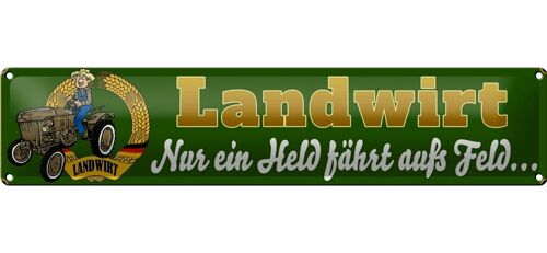 Blechschild Spruch 46x10cm Landwirt nur Held fährt auf Feld Dekoration