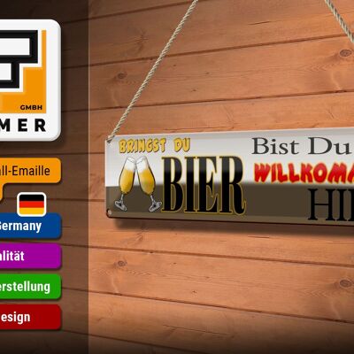 Blechschild Spruch 46x10cm bringst du Bier bist du wilkommen hier Deko