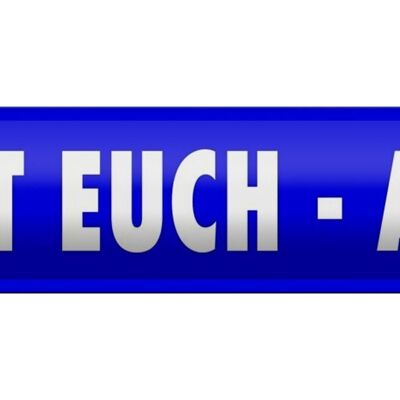 Blechschild Spruch 46x10cm fickt euch Allee Geschenk lustig Dekoration