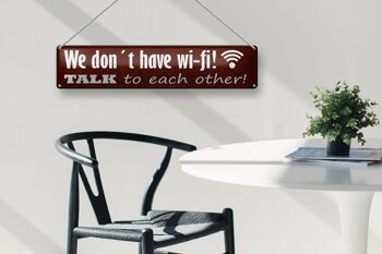 Panneau en étain indiquant 46x10 cm "Nous n'avons pas de Wi-Fi pour nous parler" 4