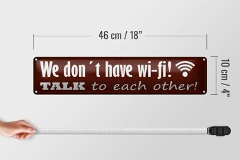 Panneau en étain indiquant 46x10 cm "Nous n'avons pas de Wi-Fi pour nous parler" 5