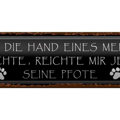 Blechschild Spruch 46x10cm als ich Hand eines Menschen brauchte