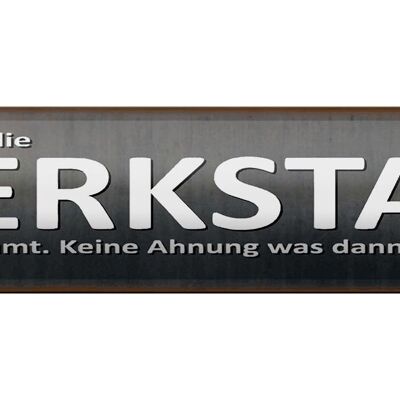 Blechschild Spruch 46x10cm gestern war Werkstatt aufgeräumt Dekoration