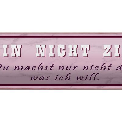 Blechschild Spruch 46x10cm ich bin nicht zickig du machst Dekoration