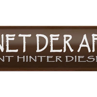 Blechschild Spruch 46x10cm Planet der Affen beginnt hinter Dekoration