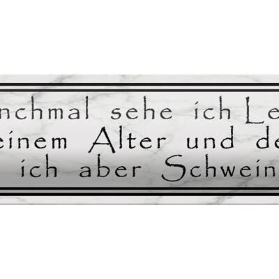 Blechschild Spruch 46x10cm sehe ich Leute in meinem Alter Dekoration