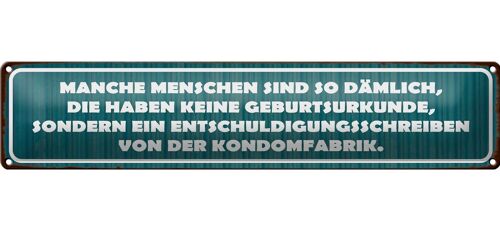 Blechschild Spruch 46x10cm manche Menschen sind so dämlich Dekoration
