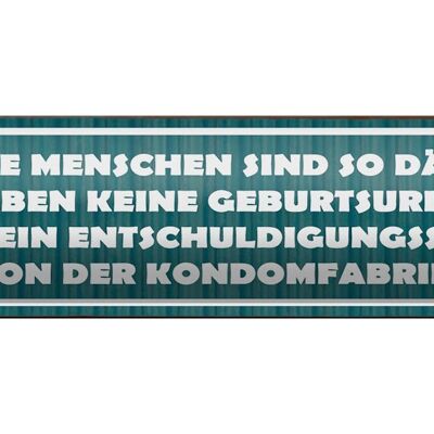 Blechschild Spruch 46x10cm manche Menschen sind so dämlich Dekoration