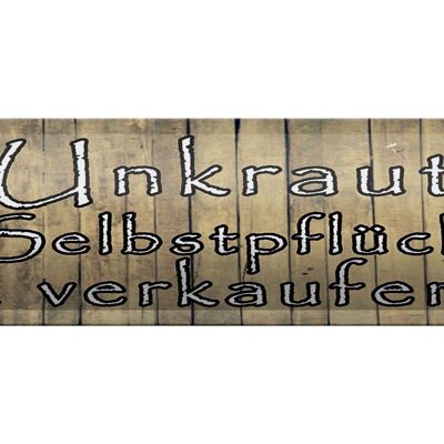 Blechschild Spruch 46x10cm Unkraut an Selbstpflücker Dekoration