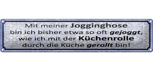 Blechschild Spruch 46x10cm mit Jogginghose wie Küchenrolle Dekoration