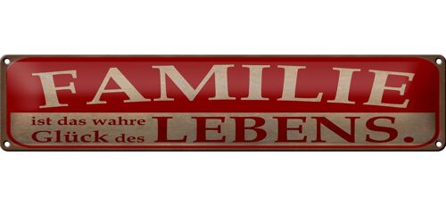 Blechschild Spruch 46x10cm Familie wahre Glück des Lebens Dekoration