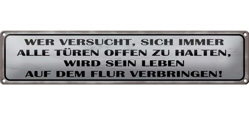 Blechschild Spruch 46x10cm wer versucht alle Türen offen Dekoration