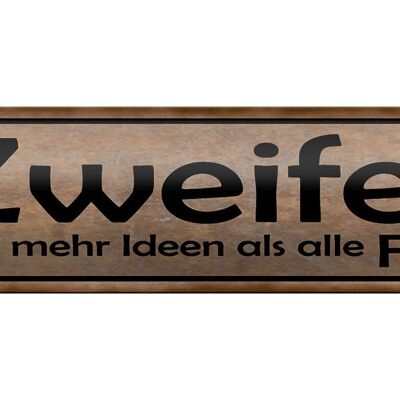 Blechschild Spruch 46x10cm Zweifel zerstören mehr Ideen als Dekoration