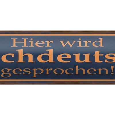 Blechschild Spruch 46x10cm hier wird hochdeutsch gesprochen Dekoration