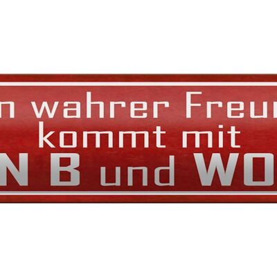 Blechschild Spruch 46x10cm wahrer Freund kommt mit Plan B Dekoration