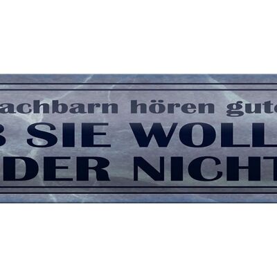 Blechschild Spruch 46x10cm meine Nachbarn hören gute Musik Dekoration