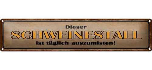 Blechschild Spruch 46x10cm Dieser Schweinestall ist täglich auszumisten