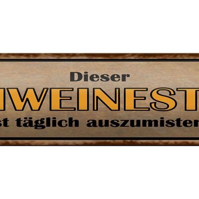 Blechschild Spruch 46x10cm Dieser Schweinestall ist täglich auszumisten