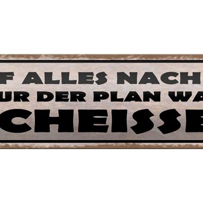 Blechschild Spruch 46x10cm es lief alles nach Plan nur der Dekoration