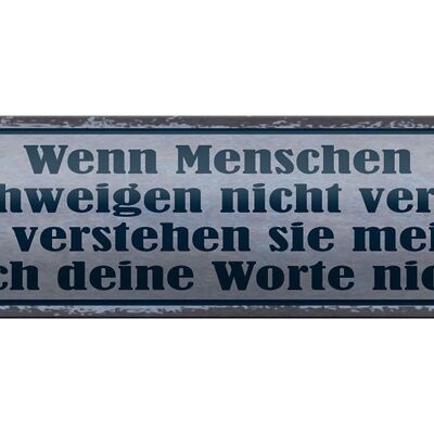 Blechschild Spruch 46x10cm wenn Schweigen nicht verstehen Dekoration