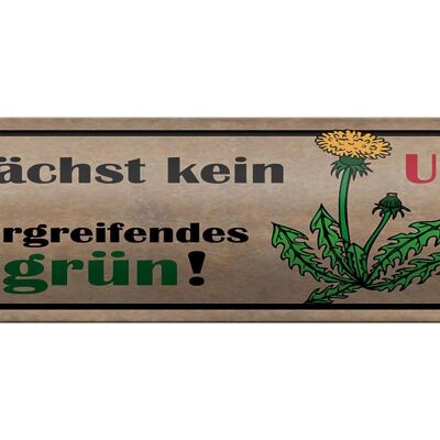 Blechschild Spruch 46x10cm Hier wächst kein Unkraut. Das ist Kleingrün