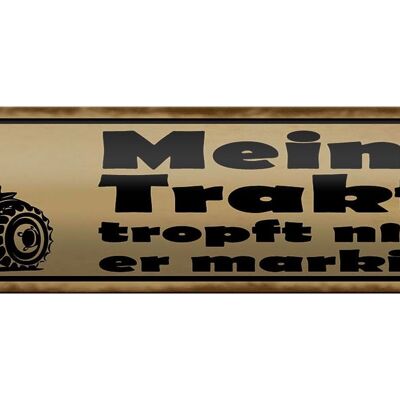 Blechschild Spruch 46x10cm Mein Traktor tropft nicht er Dekoration