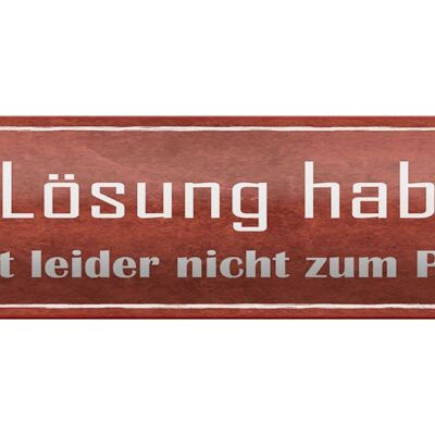 Blechschild Spruch 46x10cm Lösung passt nicht zum Problem Dekoration