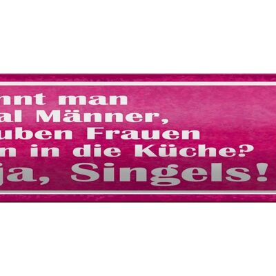 Blechschild Spruch 46x10cm Männer glauben Frauen in Küche Dekoration