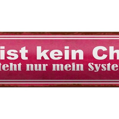 Blechschild Spruch 46x10cm das ist kein Chaos nur System Dekoration