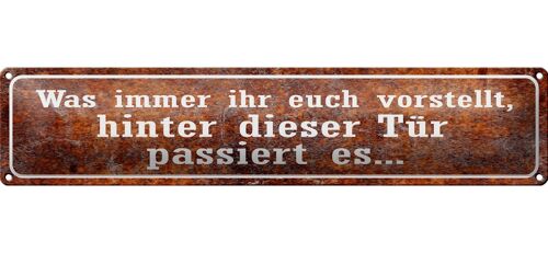 Blechschild Spruch 46x10cm hinter dieser Tür passiert es Dekoration