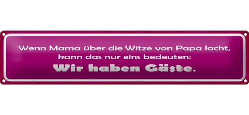 Blechschild Spruch 46x10cm wenn Mama Papa lacht haben Gäste Dekoration