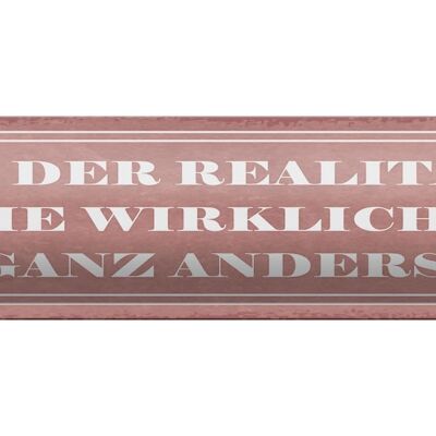 Blechschild Spruch 46x10cm Realität Wirklichkeit anders Dekoration