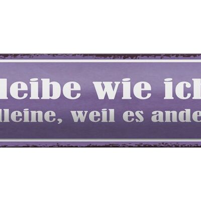 Blechschild Spruch 46x10cm ich bleibe wie ich bin alleine Dekoration