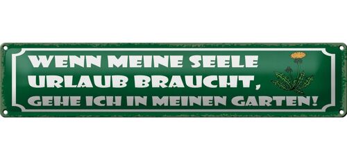 Blechschild Spruch 46x10cm Garten wenn meine Seele Urlaub Dekoration