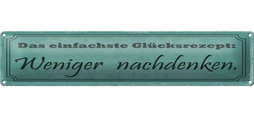 Blechschild Spruch 46x10cm Glücksrezept weniger nachdenken Dekoration