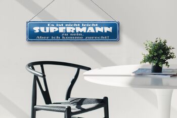 Plaque en étain disant 46x10cm, ce n'est pas facile d'être une décoration Superman 3