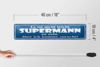 Plaque en étain disant 46x10cm, ce n'est pas facile d'être une décoration Superman 4