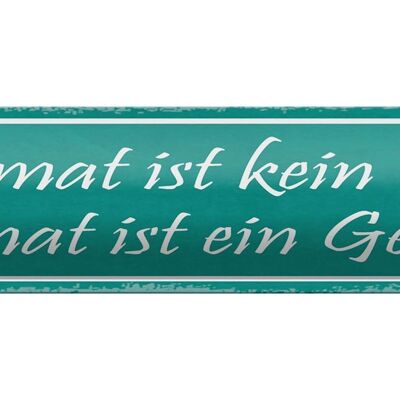 Blechschild Spruch 46x10cm Heimat kein Ort ist ein Gefühl Dekoration