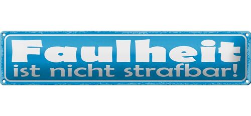 Blechschild Spruch 46x10cm Faulheit ist nicht strafbar Dekoration