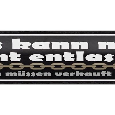 Blechschild Spruch 46x10cm uns kann nicht entlassen Sklaven Dekoration