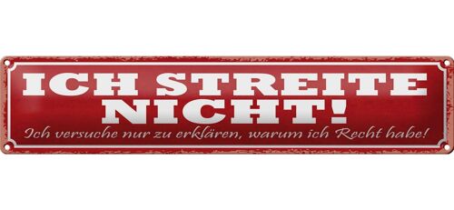 Blechschild Spruch 46x10cm streite nicht ich versuche nur Dekoration