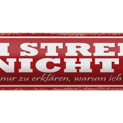 Blechschild Spruch 46x10cm streite nicht ich versuche nur Dekoration