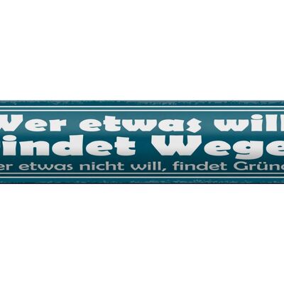 Blechschild Spruch 46x10cm Wer etwas will, findet Wege Dekoration