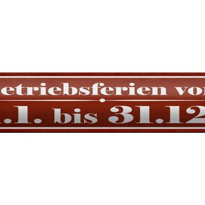 Blechschild Hinweis 46x10cm Betriebsferien vom 1.1. - 31.12