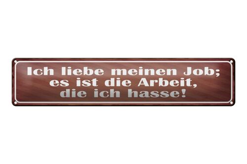 Blechschild Spruch 46x10cm Job ist Arbeit die ich hasse Dekoration